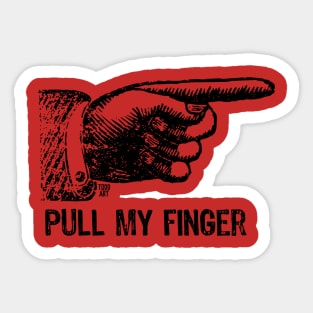 pull my finger Sticker